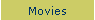 Movies
